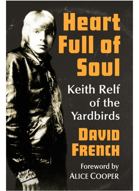 Heart Full of Soul : Keith Relf of the Yardbirds