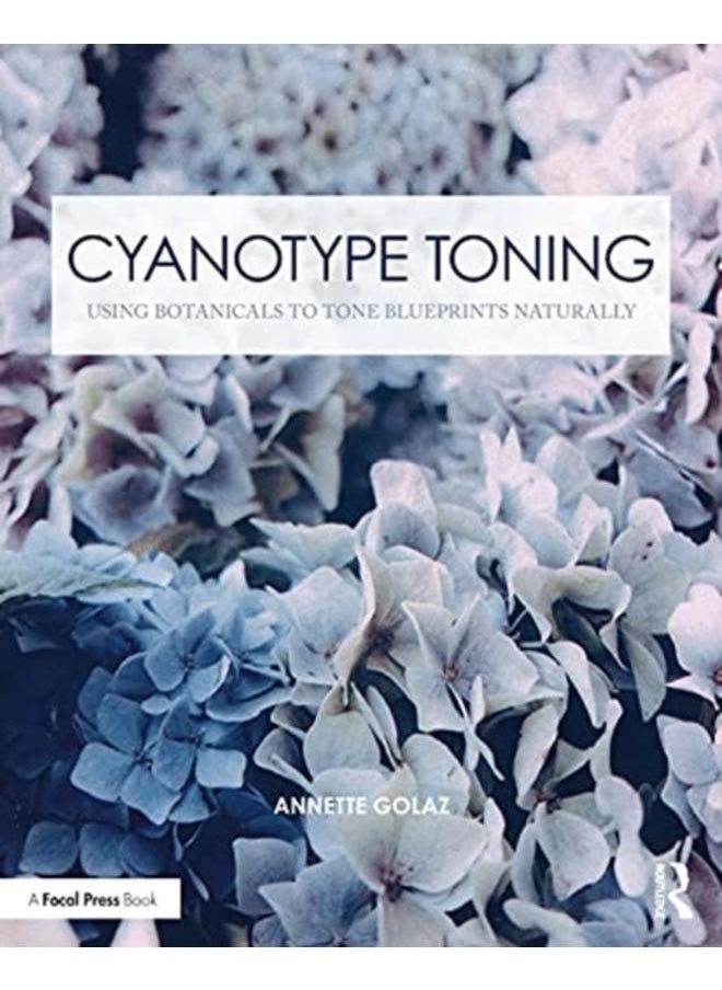 Cyanotype Toning : Using Botanicals to Tone Blueprints Naturally 