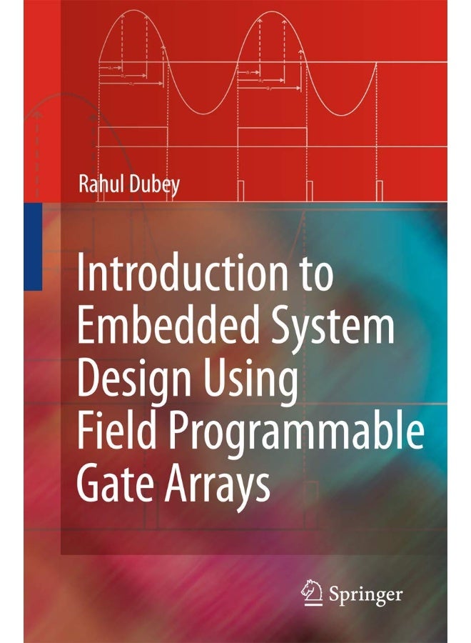 Introduction to Embedded System Design Using Field Programmable Gate Arrays