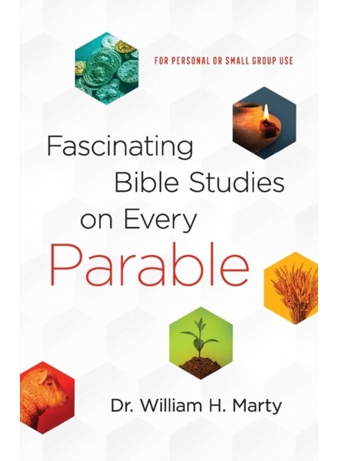 Fascinating Bible Studies on Every Parable For Personal or Small Group Use - Paperback