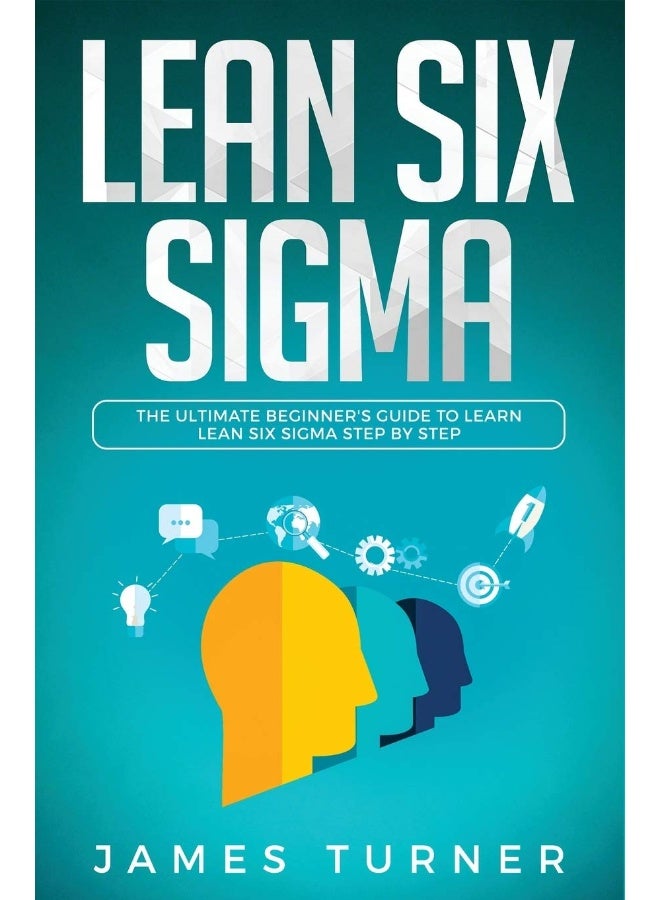 Lean Six Sigma: The Ultimate Beginner's Guide to Learn Lean Six Si - Image 1