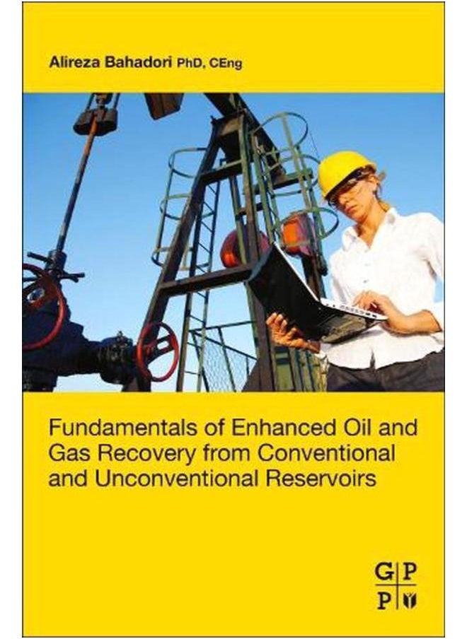 Fundamentals of Enhanced Oil and Gas Recovery from Conventional and Unconventional Reservoirs 