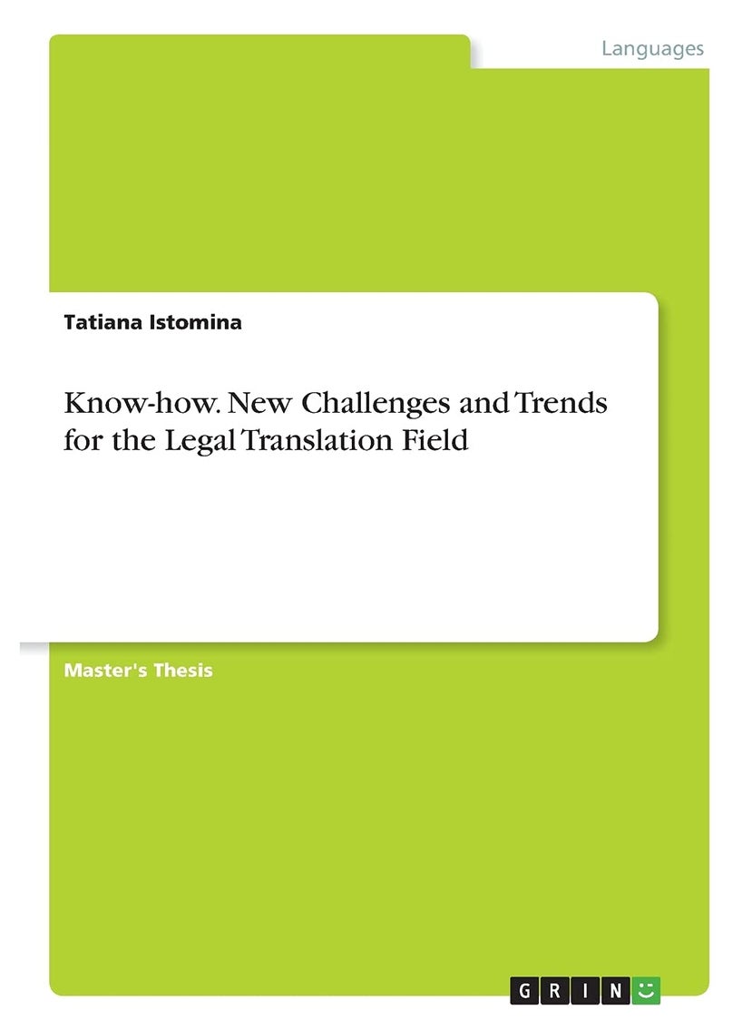 Know-how. New Challenges and Trends for the Legal Translation Field 
