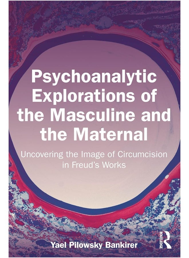 null - Psychoanalytic Explorations of the Masculine and the Maternal: Uncovering the Image of Circumcision in Freud’s Works - Image 1