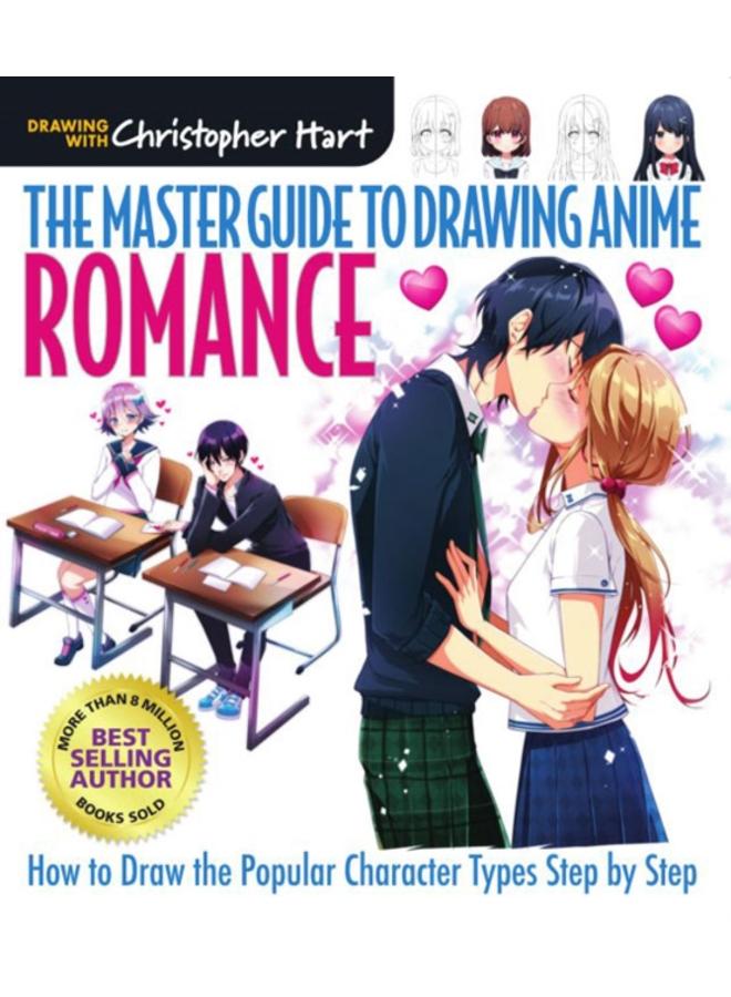 Master Guide to Drawing Anime, The: Romance : How to Draw the Popular Character Types Step by Step 