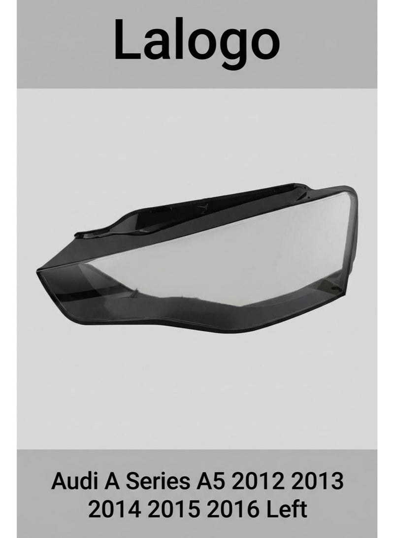 Headlight Lens Cover for Audi A Series A5 2012 2013 2014 2015 2016 Left-10101002L