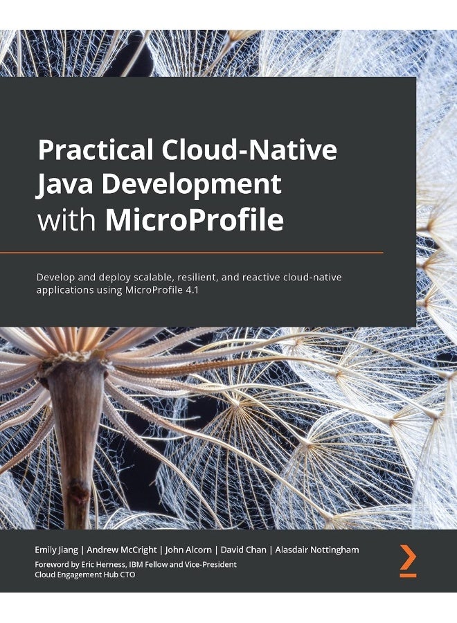 Practical Cloud-Native Java Development with MicroProfile: Develop and deploy scalable, resilient, and reactive cloud-native applications using MicroProfile 4.1