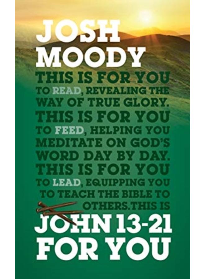 John 13-21 For You : Revealing the way of true glory 