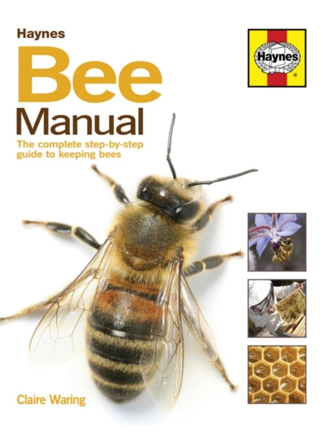 Bee Manual : The complete step-by-step guide to keeping bees 