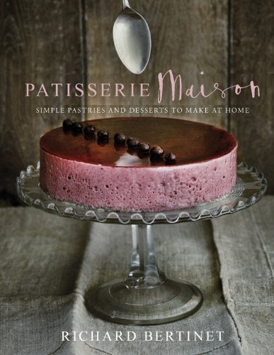 Patisserie Maison The Stepbystep Guide To Simple Sweet Pastries For The Home Baker