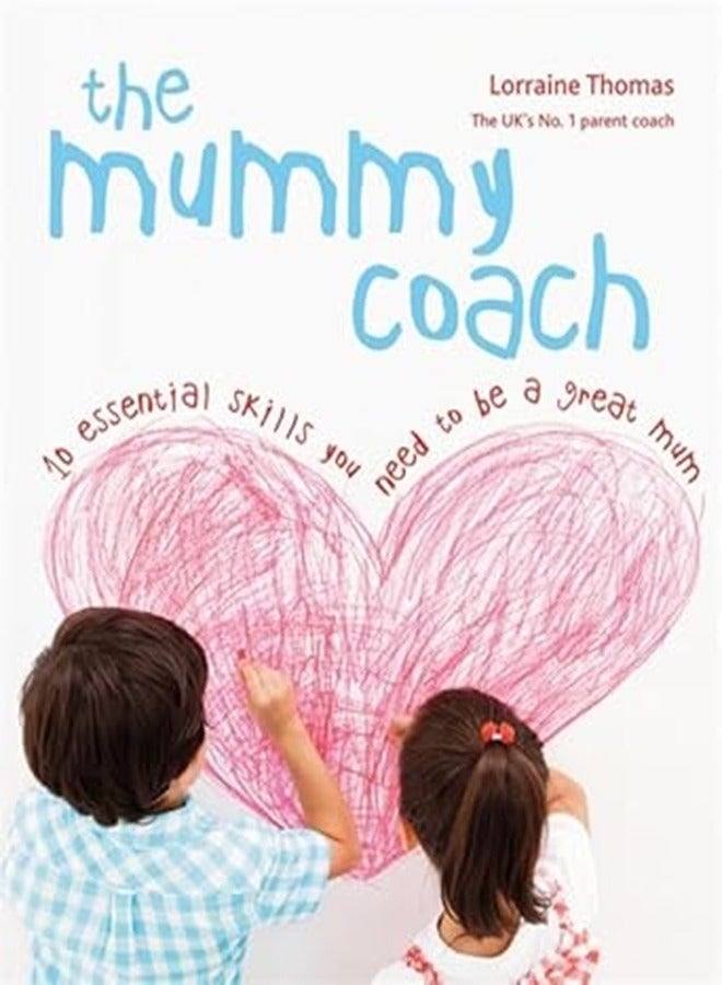 The Mummy Coach 10 essential skills you need to be a great mum - Image 2