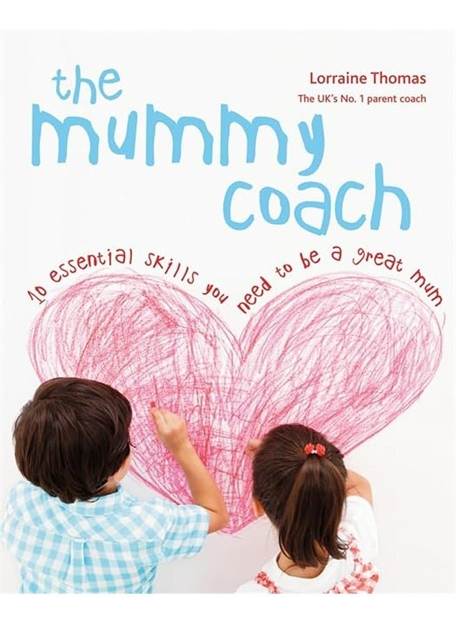 The Mummy Coach 10 essential skills you need to be a great mum - Image 1