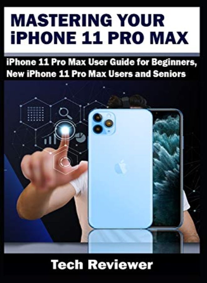 Mastering Your Iphone 11 Pro Max by Tech Reviewer Paperback