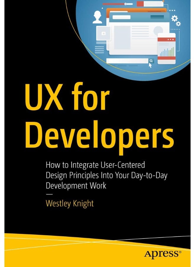 UX for Developers: How to Integrate User-Centered Design Principles Into Your Day-to-Day Development Work