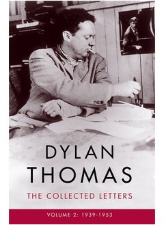 Dylan Thomas: The Collected Letters Volume 2: 1939–1953 