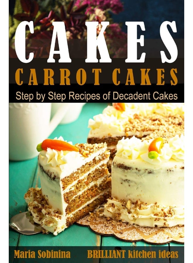 كعكات: كعكات الجزر. وصفات خطوة بخطوة لكعكة فاخرة. - Image 1