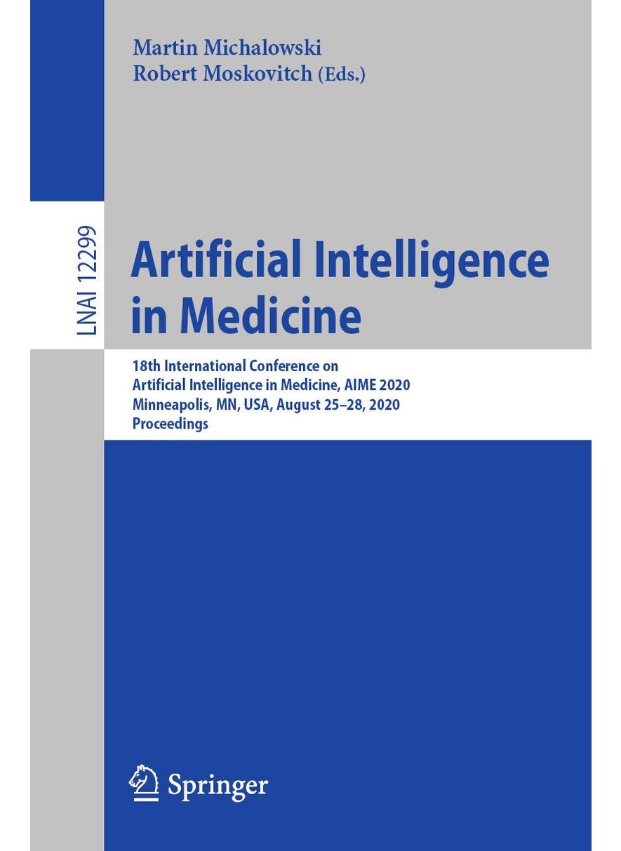 Artificial Intelligence in Medicine: 18th International Conference on Artificial Intelligence in Medicine, AIME 2020, Minneapolis, MN, USA, August 25-28, 2020, Proceedings 