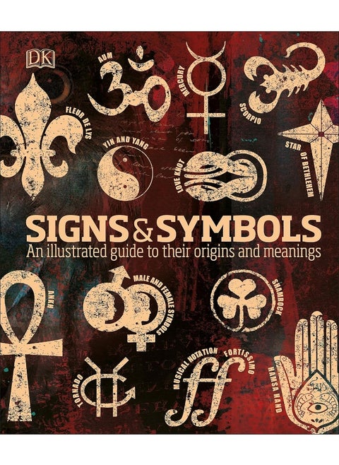 Signs & Symbols: An illustrated guide to their origins and meanings