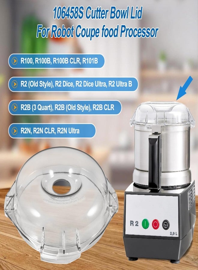 Hihitomorrow 106458S Cutter Bowl Lid Repacement Part Fit For Robot Coupe R2, R2 Dice, R2 Ultra, R2B, R2N, R2N CLR, R2N Ultra, R100, R100B, R100B CLR, R101B Food Processors Mixers - Image 2