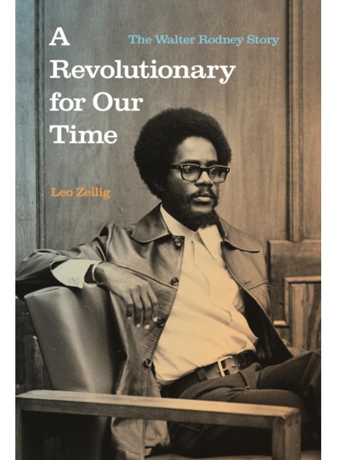 A Revolutionary for Our Time : The Walter Rodney Story 
