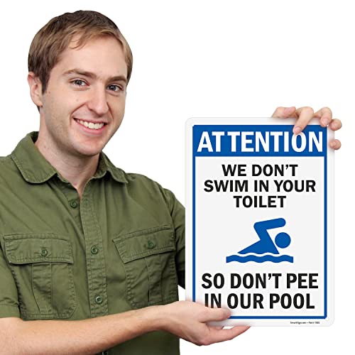 SmartSign "We Don't Swim In Your Toilet, So Don't Pee In Our Pool" Funny Pool Sign | 10" x 14" Plastic - Image 4