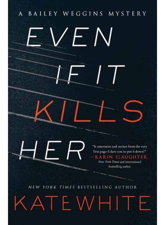 Even If It Kills Her : A Bailey Weggins Mystery : 7 