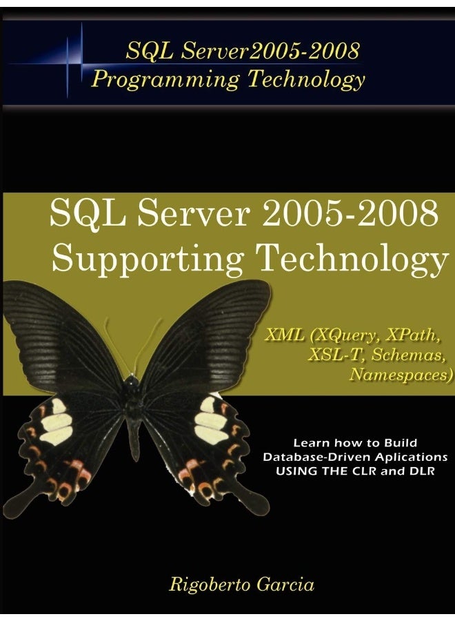 Foundations Book II: Understanding SQL Server 2005 Supporting Technology (Xml, Xslt, Xquery, Xpath, Ms Schemas, Dtd's, Namespaces). 