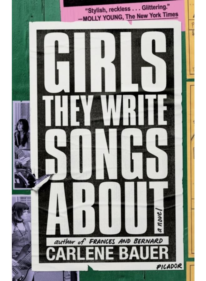 Girls They Write Songs About : A Novel 