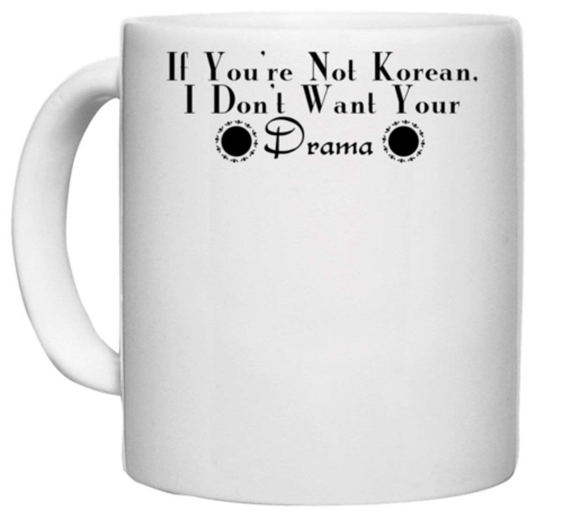 UDNAG White Ceramic Coffee/Tea Mug 'Drama | if You're not Korean,' Perfect for Gifting [330ml] - Image 4