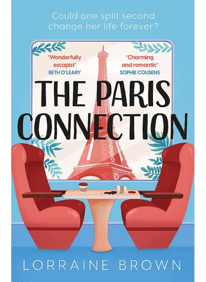 The Paris Connection: Escape to Paris with the funny, romantic and feel-good love story of 2023! 