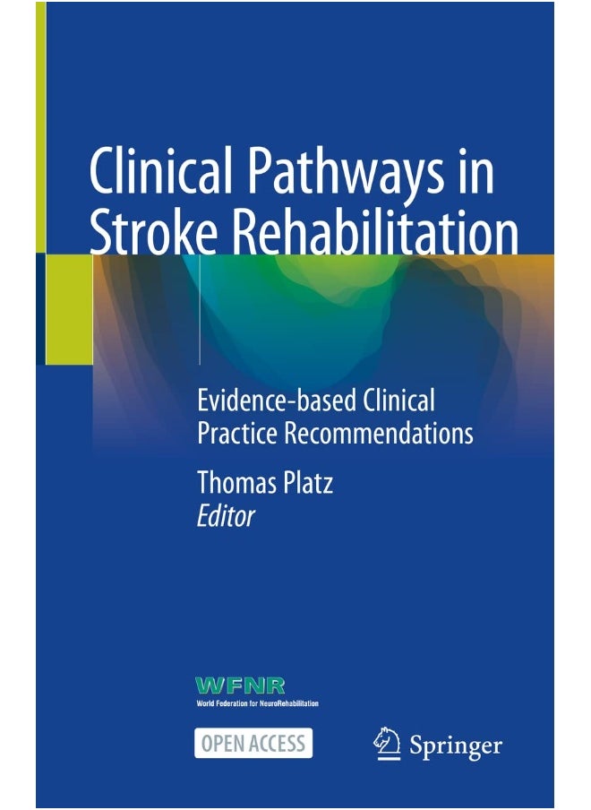 Clinical Pathways in Stroke Rehabilitation: Evidence-based Clinical Practice Recommendations 