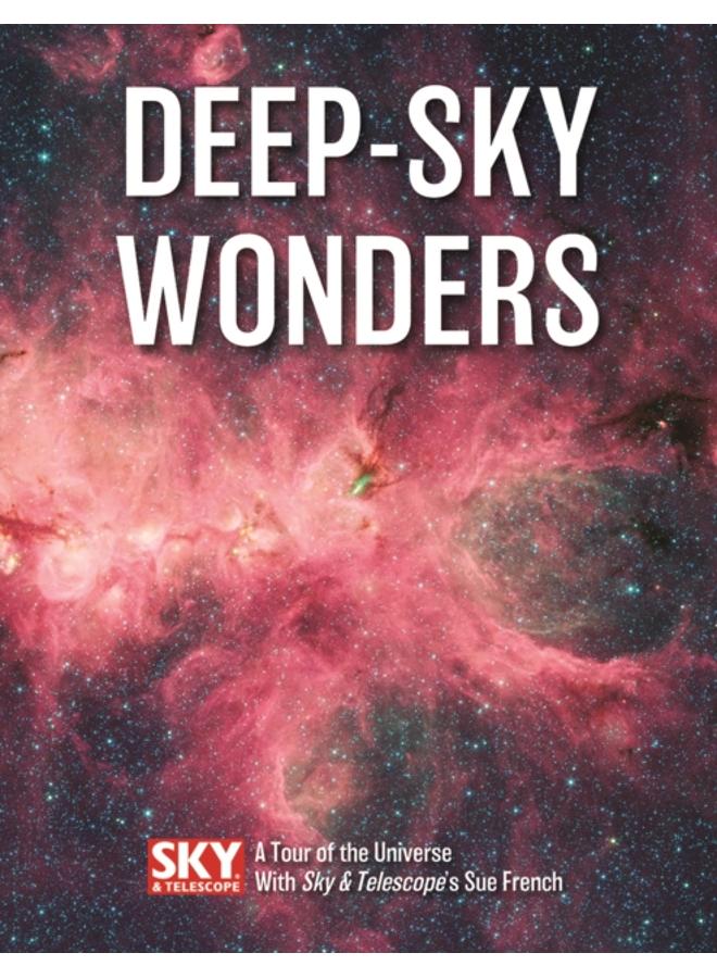 Deep-Sky Wonders: A Tour of the Universe with Sky and Telescope's Sue French 