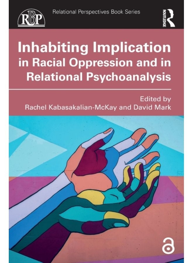 Inhabiting Implication in Racial Oppression and in Relational Psychoanalysis - Paperback