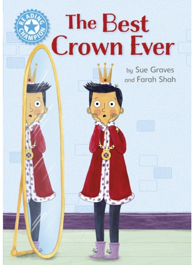 Reading Champion: The Best Crown Ever : Independent Reading Blue 4 
