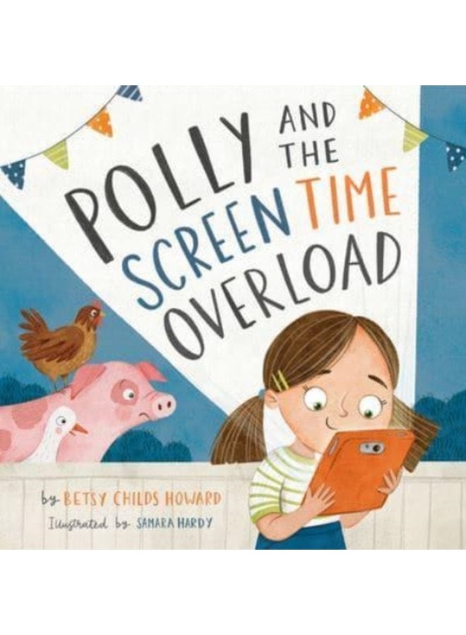 Polly and the Screen Time Overload - Hardback