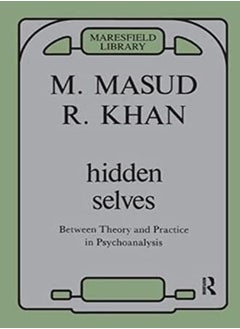 Hidden Selves: Between Theory and Practice in Psychoanalysis 