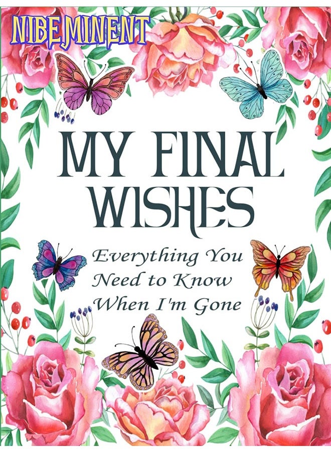 NIBEMINENT My Final Wishes Planner: Everything You Need to Know When I'm Gone | End of Life Planner, Checklist & Organizer | A Detailed Information About My Accounts, Belongings & Wishes  - Image 1