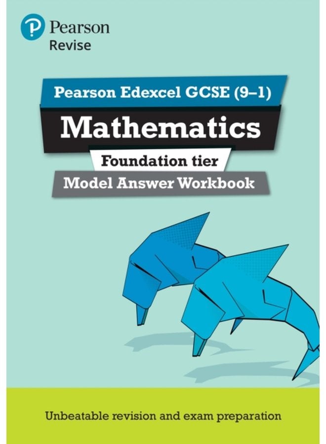 Pearson REVISE Edexcel GCSE 9 1 Mathematics Foundation Model Answer Workbook For 2024 and 2025 assessments and exams REVISE Edexcel GCSE Maths 2015 - Paperback