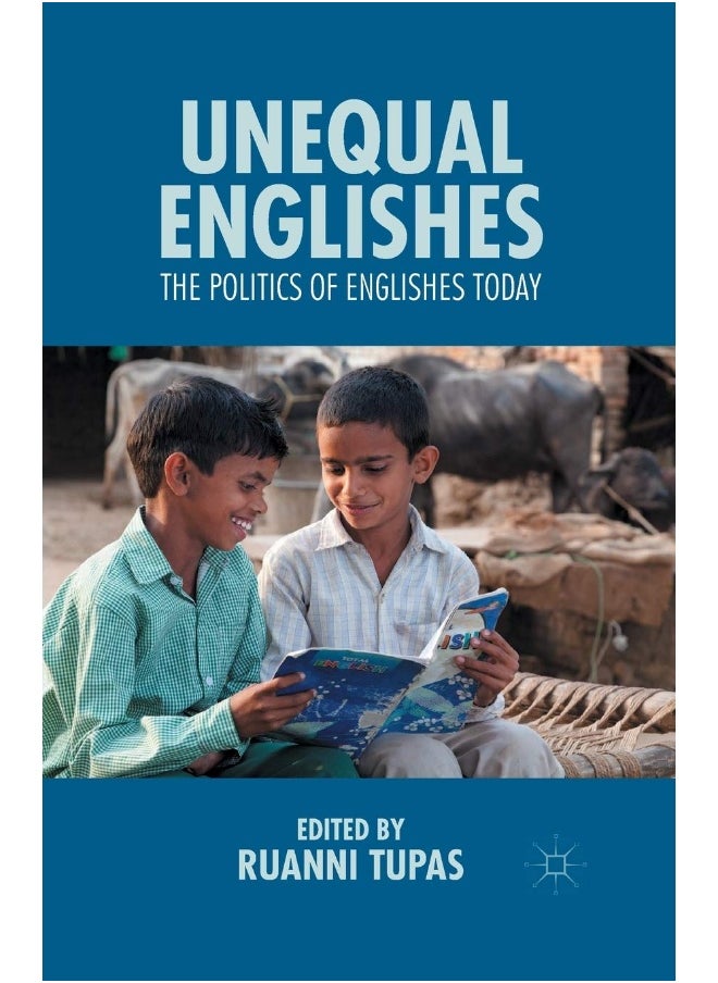 Unequal Englishes: The Politics of Englishes Today 