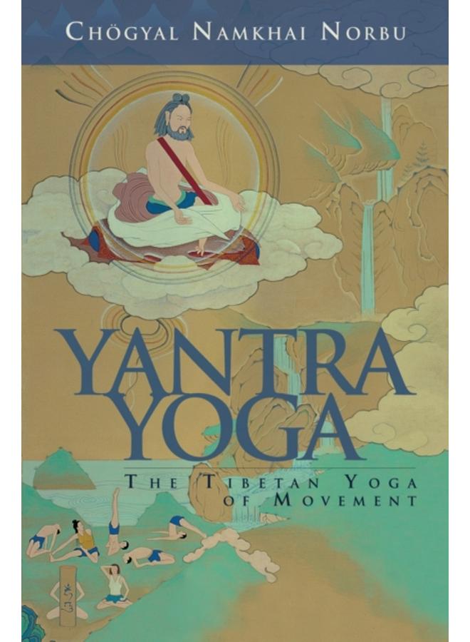 Yantra Yoga : Tibetan Yoga of Movement