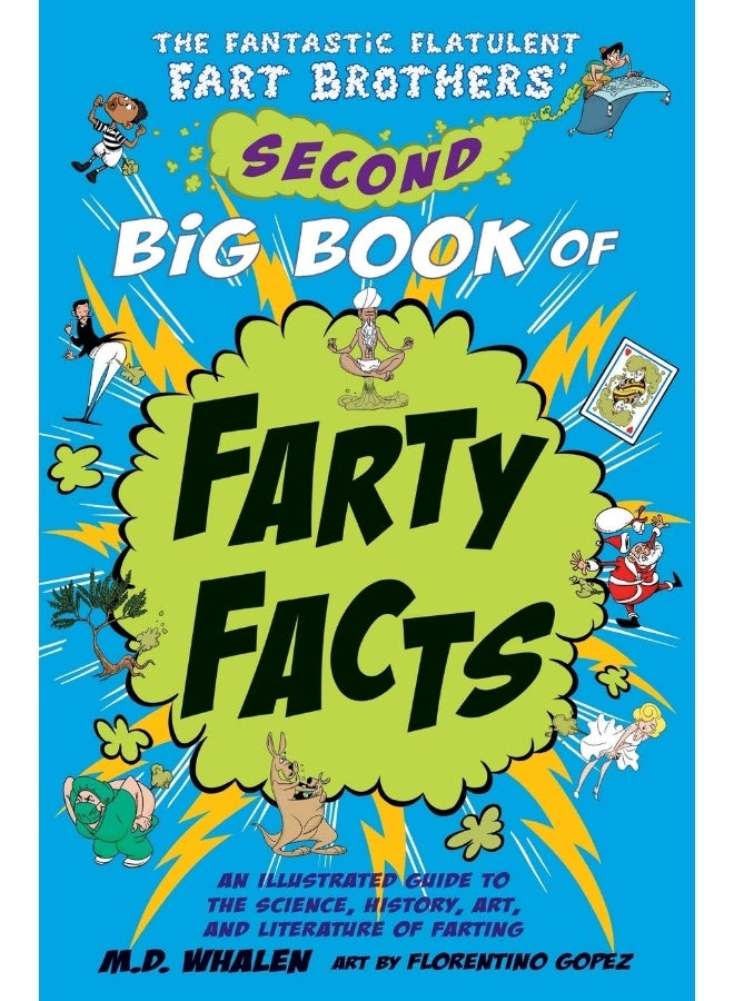 The Fantastic Flatulent Fart Brothers' Second Big Book of Farty Facts: An Illustrated Guide to the Science, History, Art, and Literature of Farting; US edition (2) - Image 1