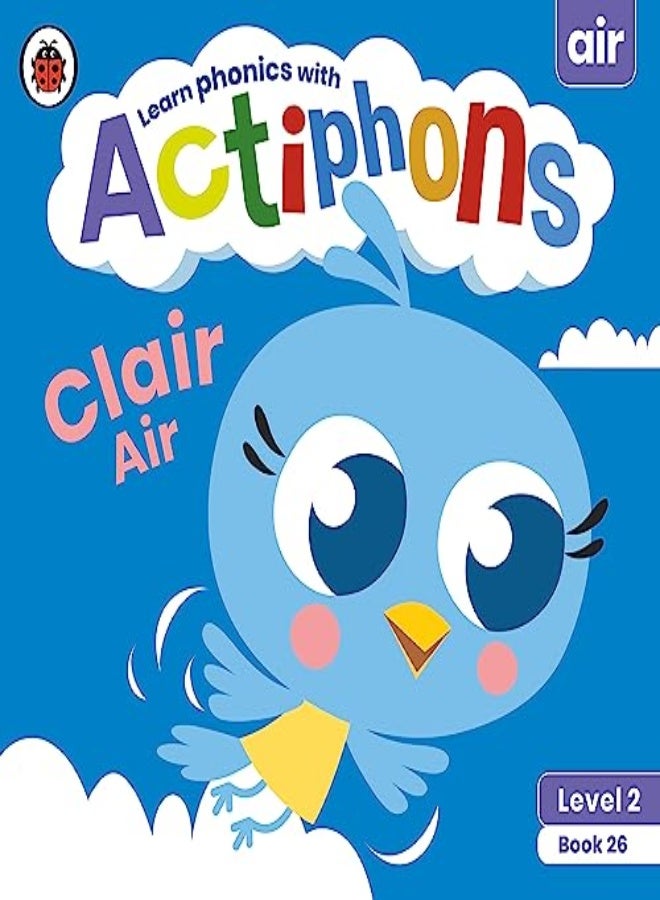 Actiphons Level 2 Book 26 Clair Air: Learn phonics and get active with Actiphons!