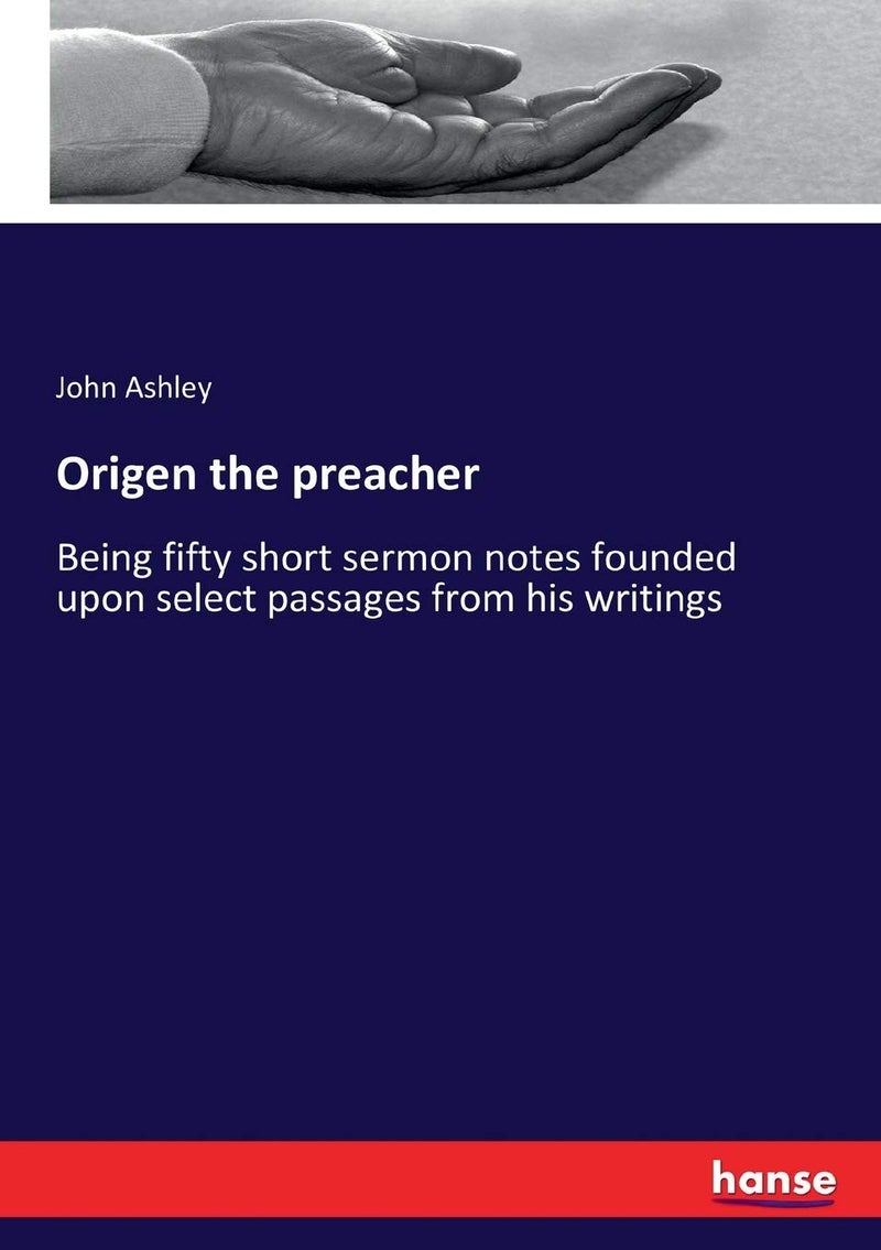 Origen the preacher: Being fifty short sermon notes founded upon select passages from his writings - Image 1