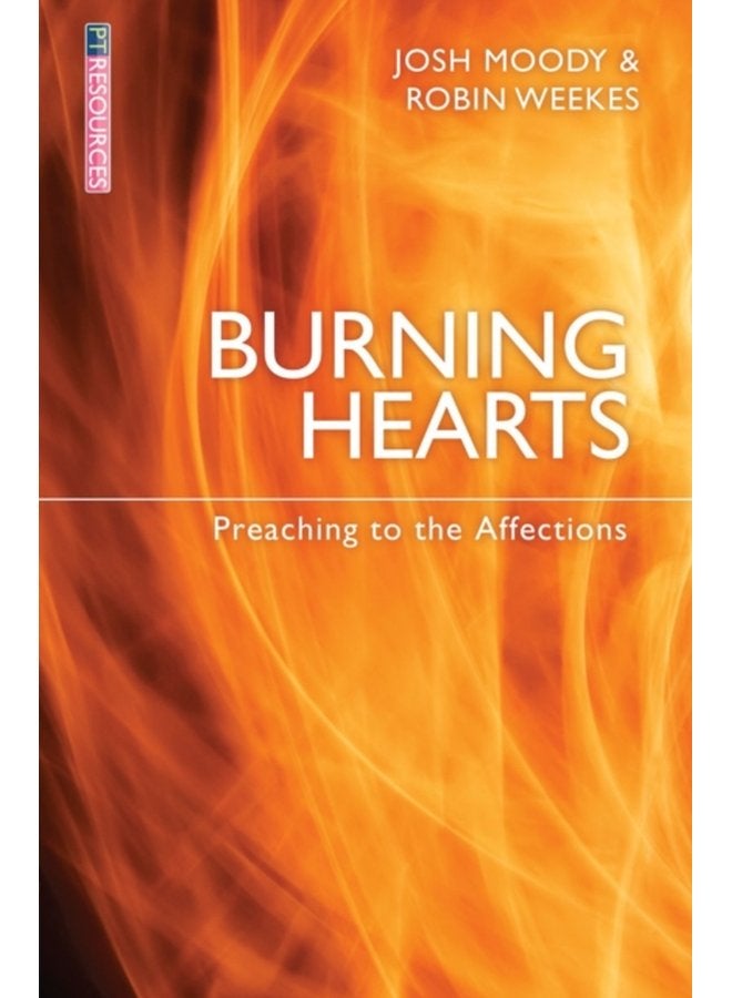 Burning Hearts Preaching to the Affections - Paperback