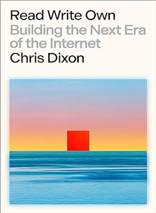 Read Write Own Building the Next Era of the Internet