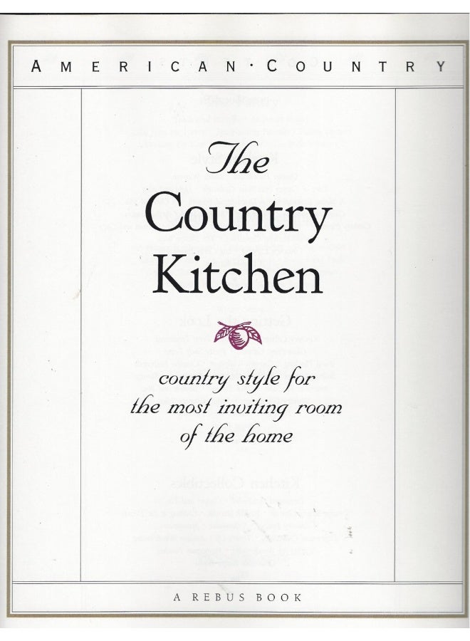 The Country Kitchen: Country Style for the Most Inviting Room of the Home  - Image 2