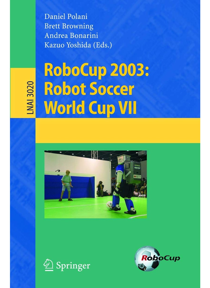 RoboCup 2003: Robot Soccer World Cup VII 