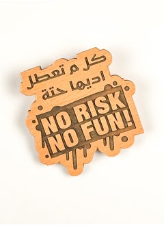 No risk no fun مغناطيس تلاجة خشب - pzsku/ZBB20B4589DDFBC70CCE5Z/45/_/1730276064/1d60808e-2897-4c75-a290-a53421e201ba