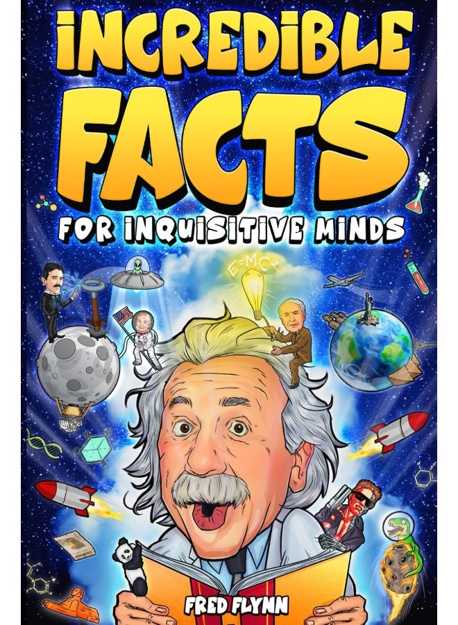 Incredible Facts for Inquisitive Minds: Mind-Boggling Facts About Science, History, Pop Culture & The Weird World We Live In  - Image 1
