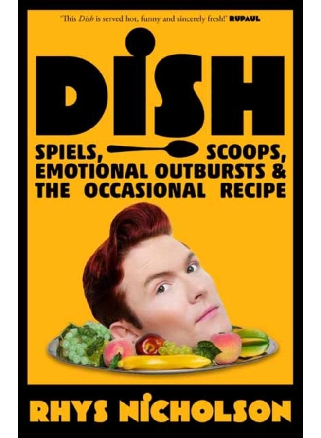 Dish Spiels Scoops Emotional Outbursts and the Occasional Recipe - Paperback